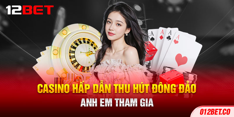 4-casino-hap-dan-thu-hut-dong-dao-anh-em-tham-gia